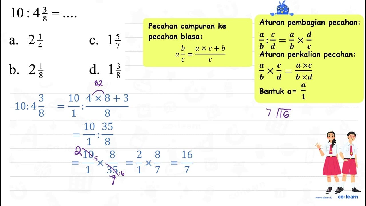 10: 4 (3)/(8)=... . a. 2 (1)/(4) c. 1 (5)/(7) b. 2 (1)/(8)