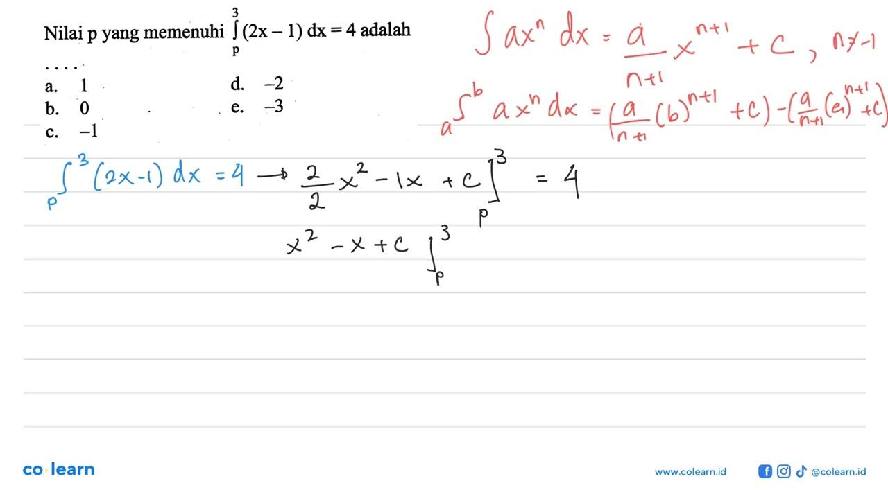 Nilai p yang memenuhi integral p 3 (2x-1) dx=4 adalah