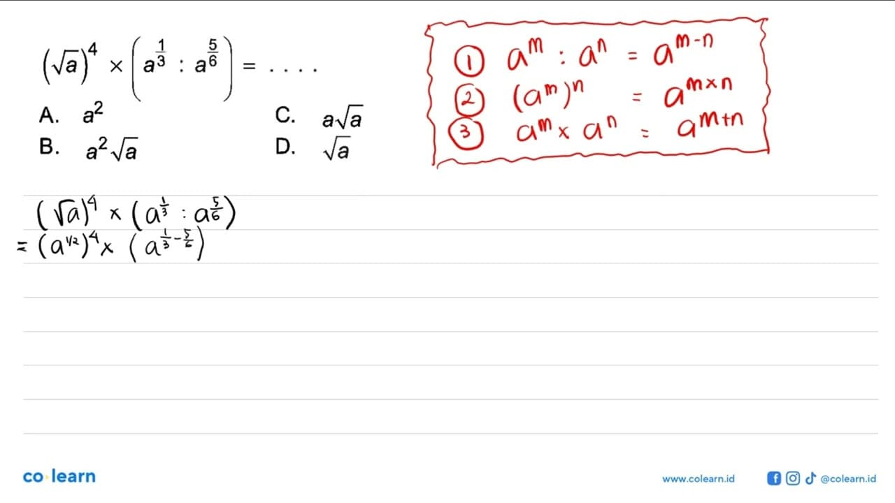 (akar(a^4)) x (a^(1/3) : a^(5/6))=...