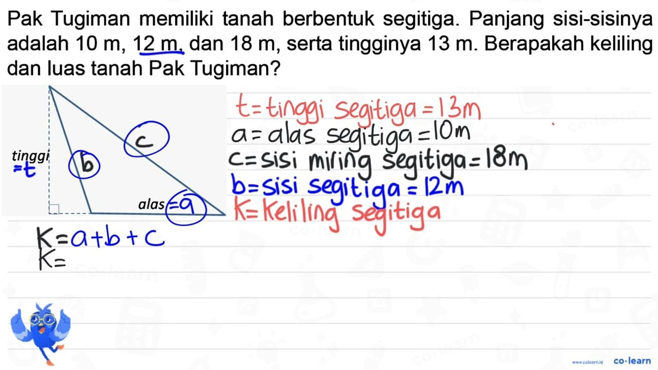 Pak Tugiman memiliki tanah berbentuk segitiga. Panjang