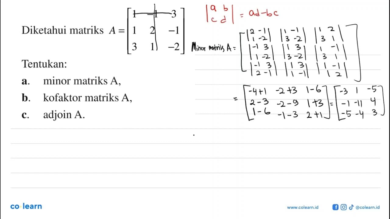 Diketahui matriks A = [1 -1 3 1 2 -1 3 1 -2] Tentukan: a.