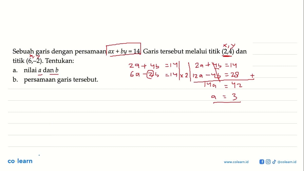 Sebuah dengan persamaan ax+by=14. Garis tersebut melalui