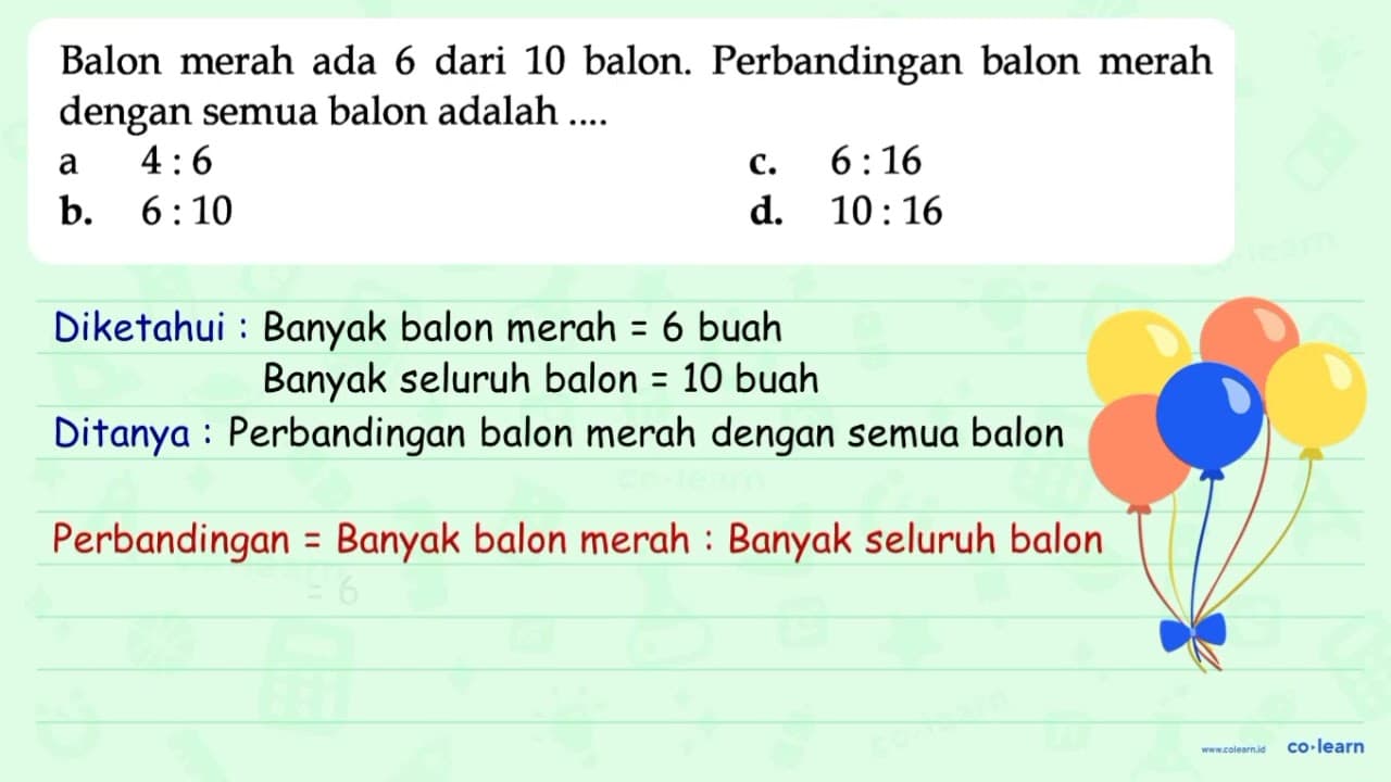 Balon merah ada 6 dari 10 balon. Perbandingan balon merah