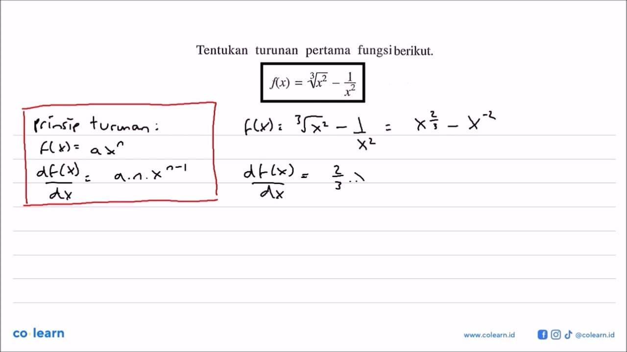 Tentukan turunan pertama fungsi berikut. f(x)=x^(2/3)-1/x^2