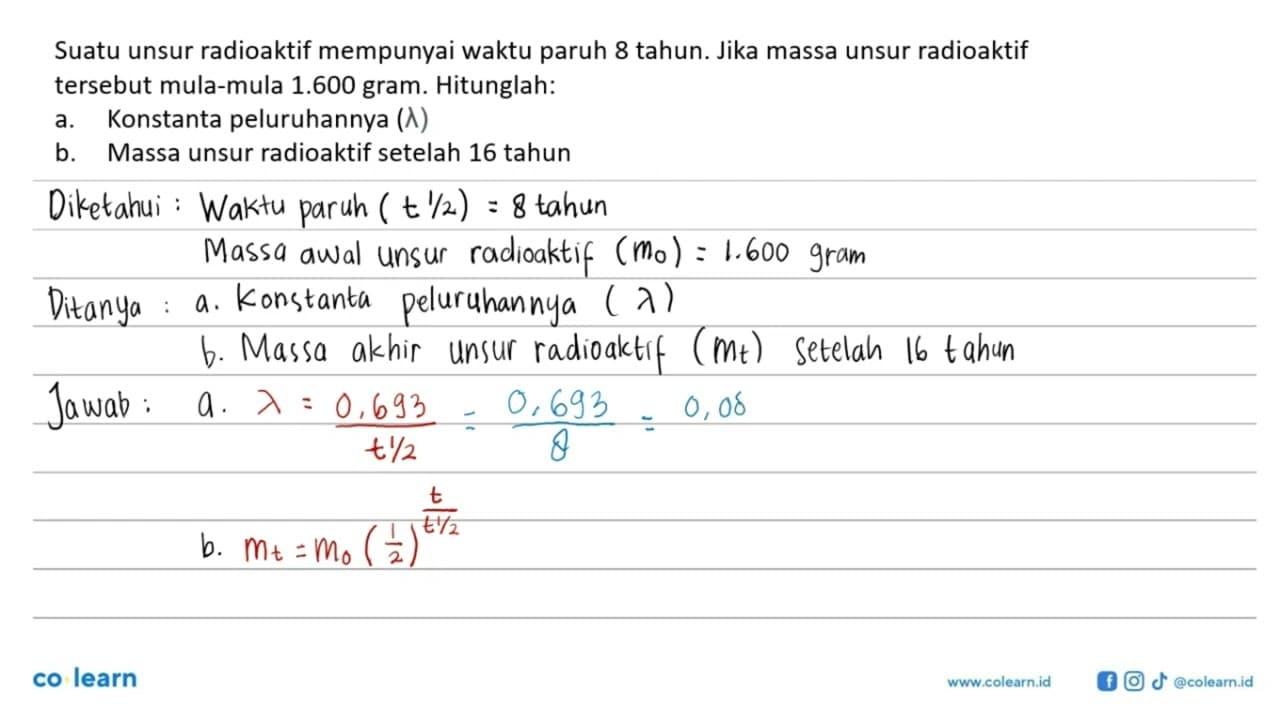 Suatu unsur radioaktif mempunyai waktu paruh 8 tahun. Jika