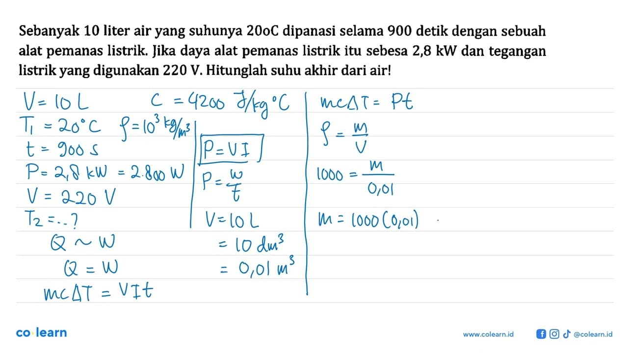 Sebanyak 10 liter air yang suhunya 20oC dipanasi selama 900