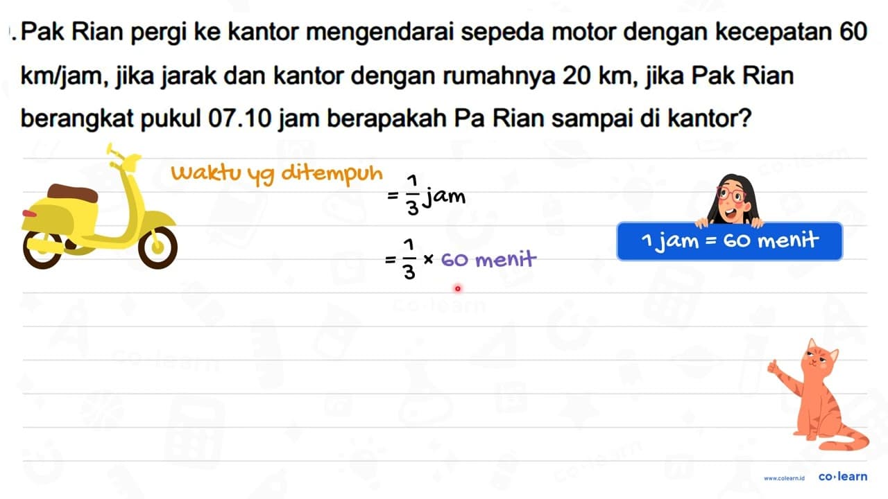 .Pak Rian pergi ke kantor mengendarai sepeda motor dengan