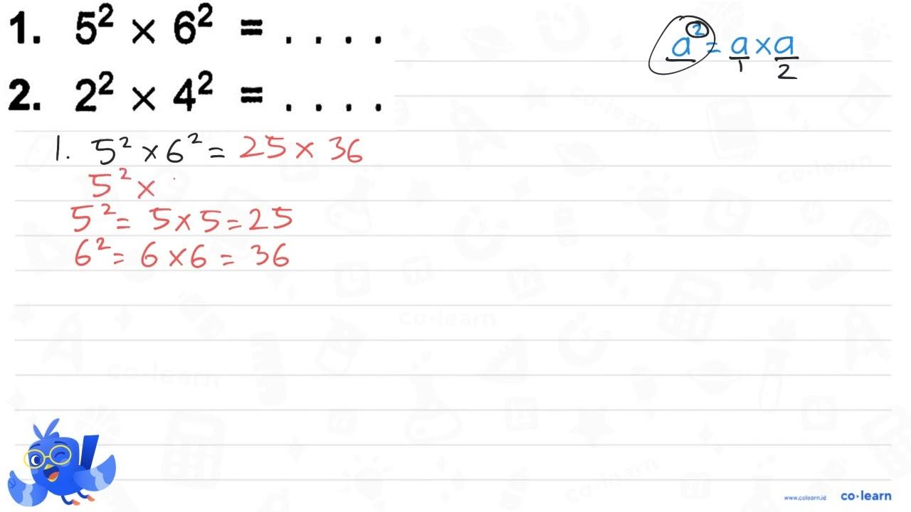 1. 5^2 x 6^2 = . . . . 2. 2^2 x 4^2 = . . . .