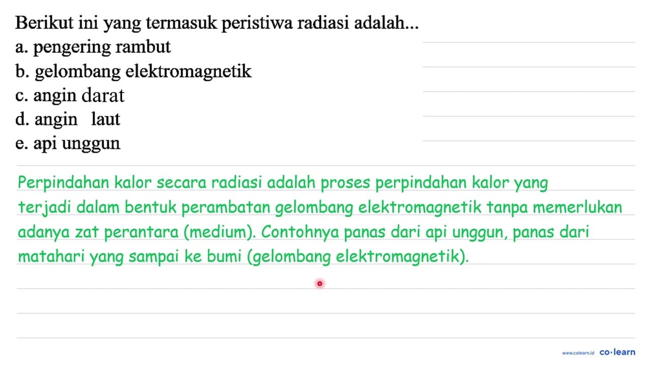 Berikut ini yang termasuk peristiwa radiasi adalah... a.