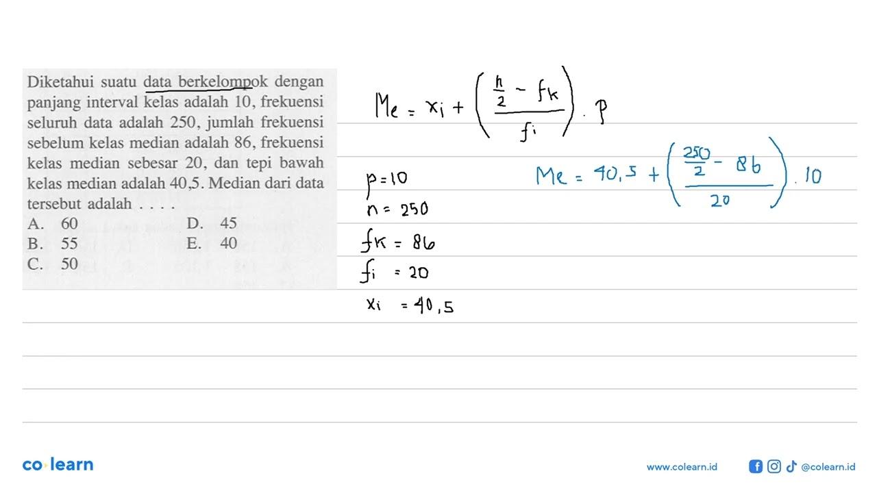 Diketahui suatu data berkelompok dengan panjang interval