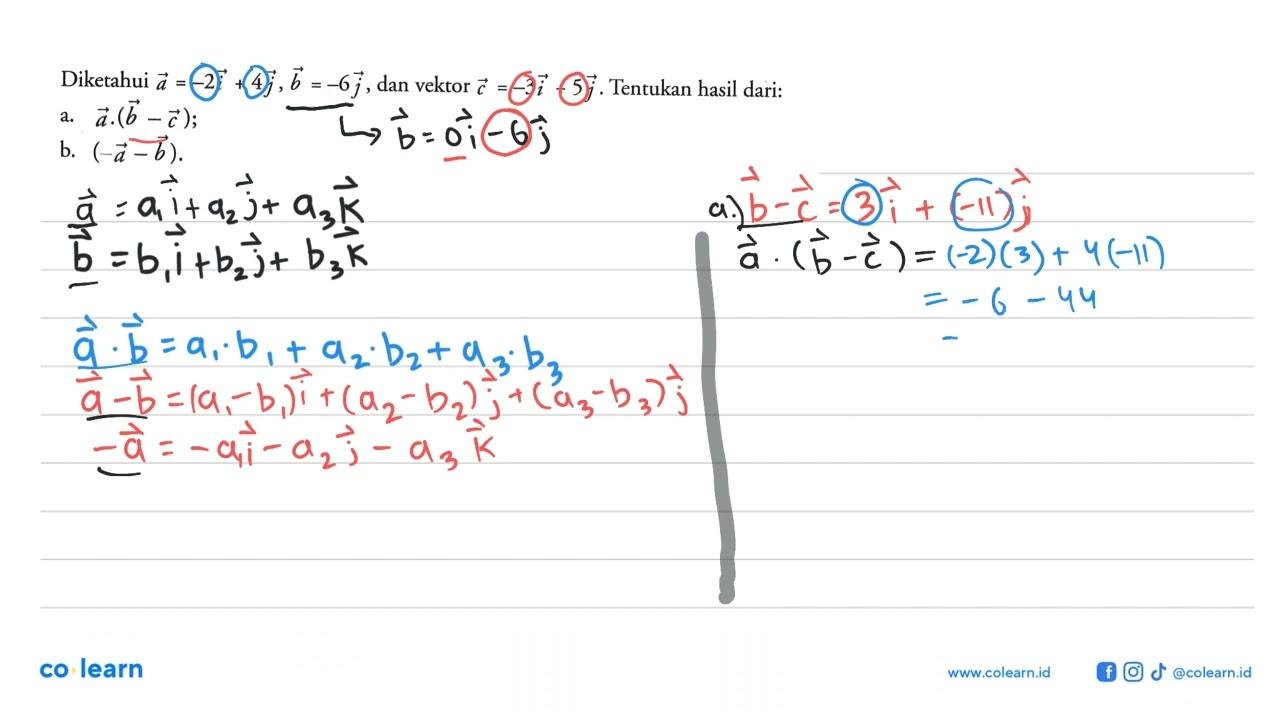 Diketahui a=-2i+4j, b=-6j , dan vektor c=-3i+5j . Tentukan