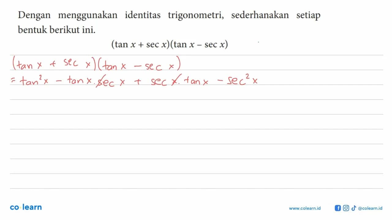 Dengan menggunakan identitas trigonometri, sederhanakan