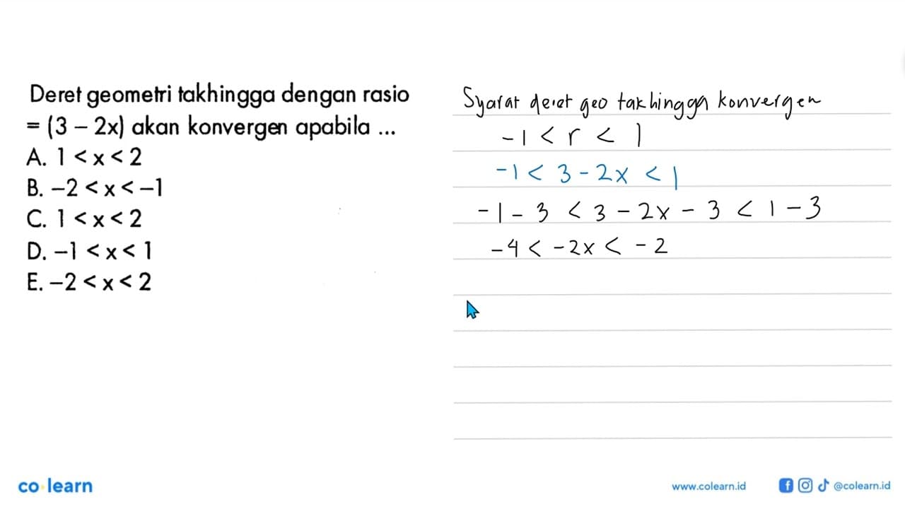 Deret geometri takhingga dengan rasio=(3-2x) akan konvergen