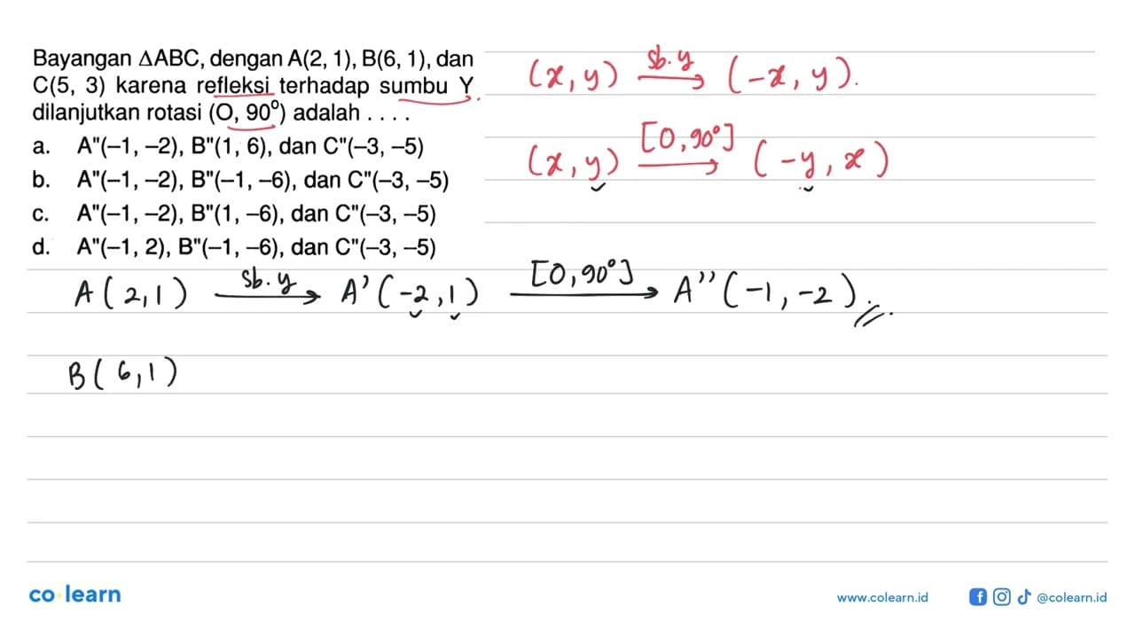 Bayangan segitiga ABC, dengan A(2,1), B(6,1), dan C(5,3)