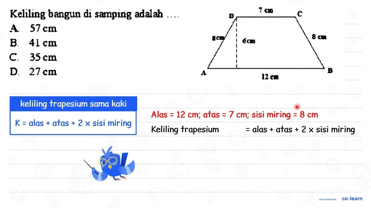 Keliling bangun di samping adalah .... A 57 cm B. 41 cm C.