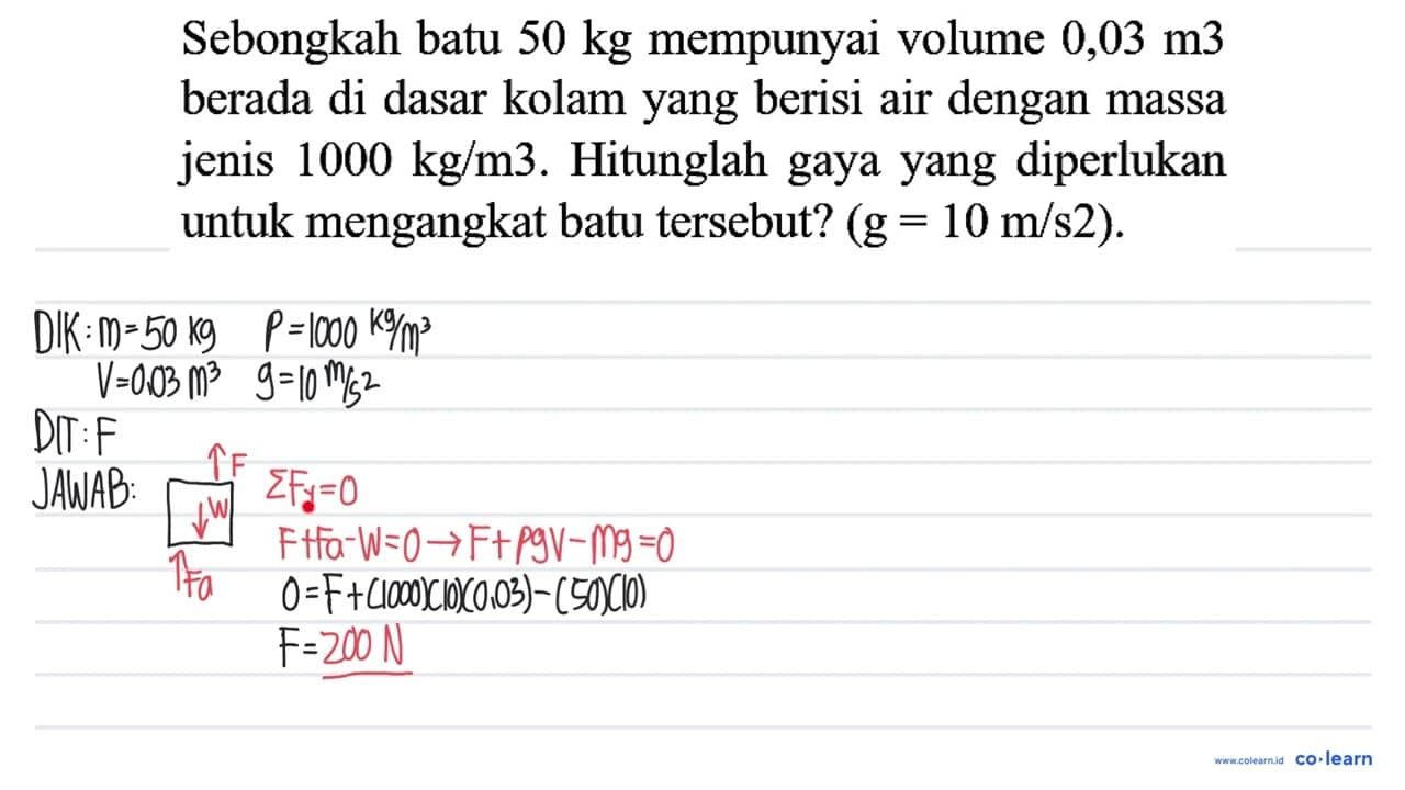 Sebongkah batu 50 kg mempunyai volume 0,03 m 3 berada di