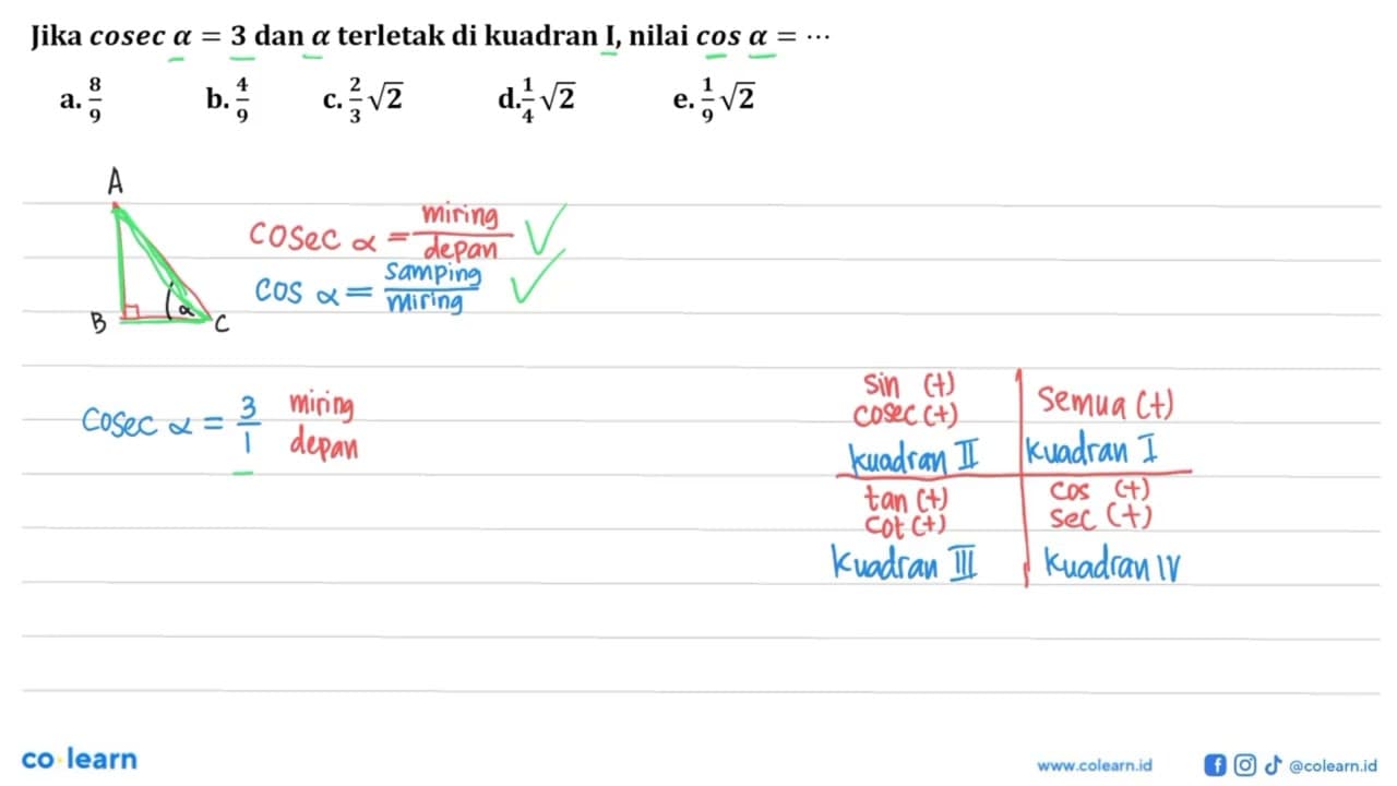 Jika cosec a=3 dan a terletak di kuadran I, nilai cos a=