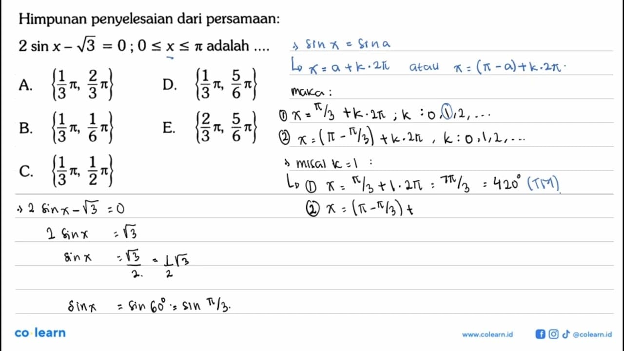 Himpunan penyelesaian dari persamaan: 2 sin x-akar(3)=0;