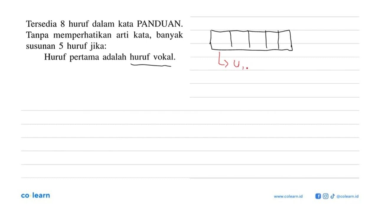 Tersedia 8 huruf dalam kata PANDUAN. Tanpa memperhatikan