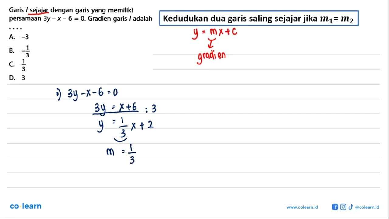 Garis l sejajar dengan garis yang memiliki persamaan 3y - x