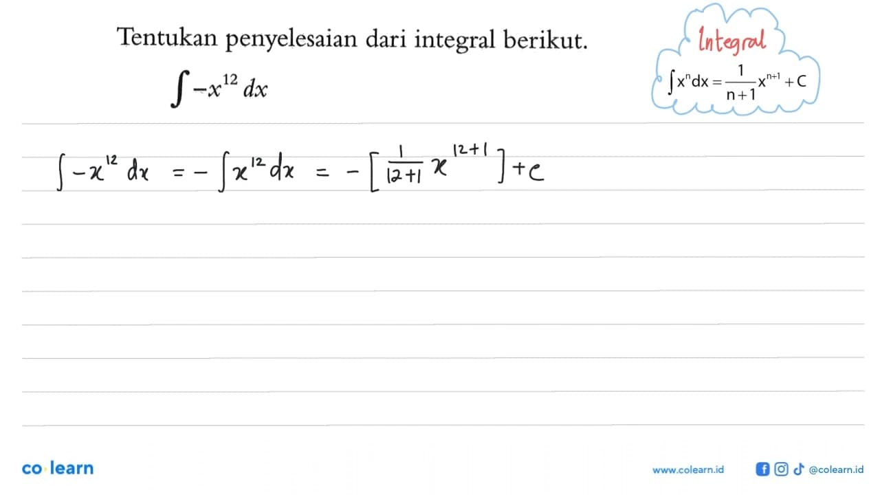 Tentukan penyelesaian dari integral berikut. integral -x^12