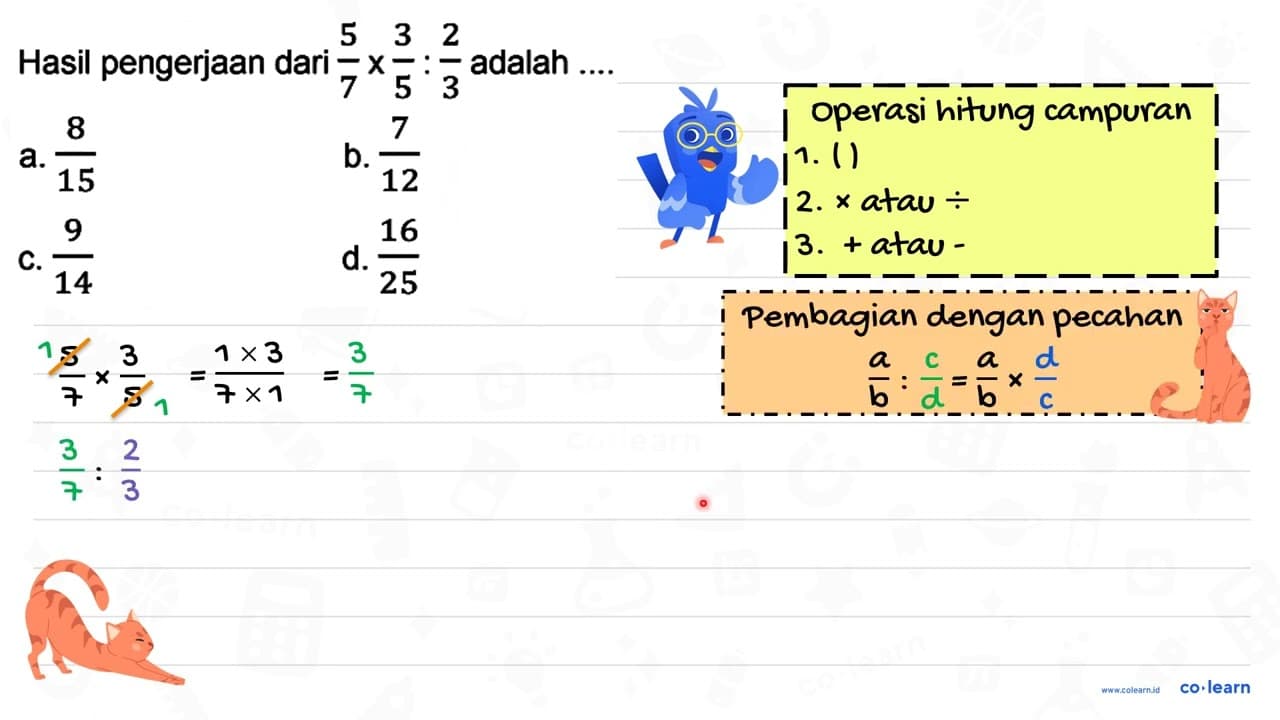 Hasil pengerjaan dari (5)/(7) x (3)/(5): (2)/(3) adalah