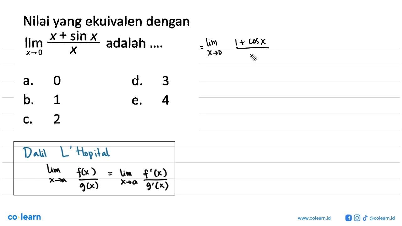 Nilai yang ekuivalen dengan lim x->0 (x+ sin x)/x adalah