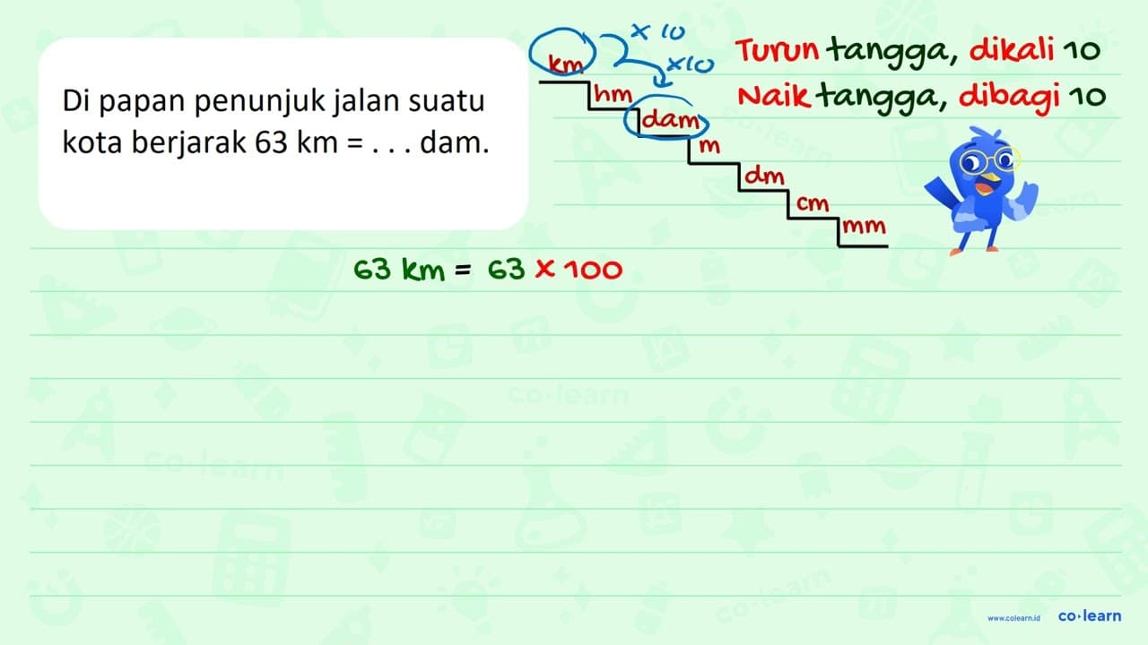 Di papan penunjukjalan suatu kota berjarak 63 km dam. =