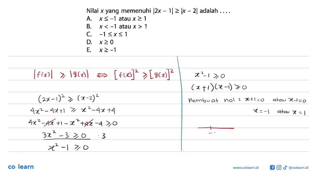 Nilai x yang memenuhi |2x-1|>=|x-2| adalah ....