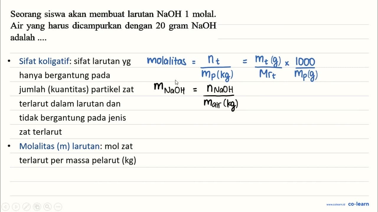 Seorang siswa akan membuat larutan NaOH 1 molal. Air yang