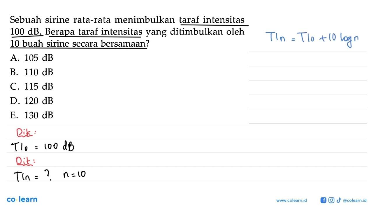 Sebuah sirine rata-rata menimbulkan taraf intensitas 100