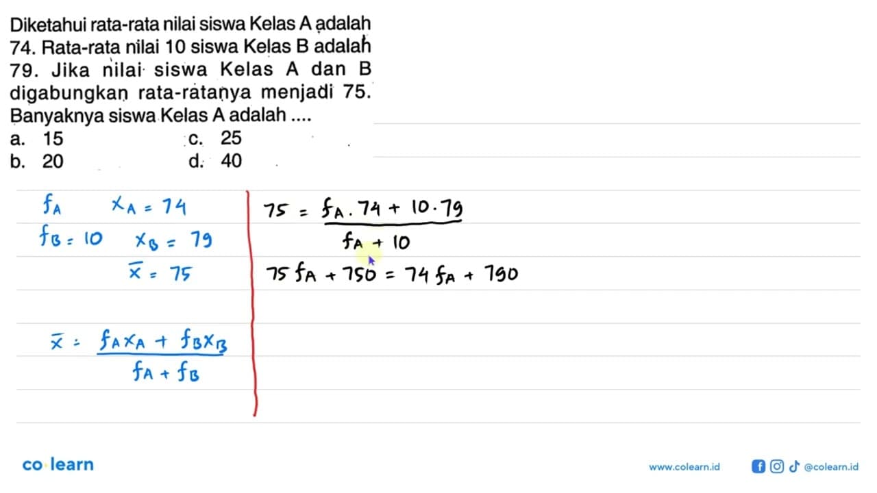 Diketahui rata-rata nilai siswa Kelas A ạdalah 74.