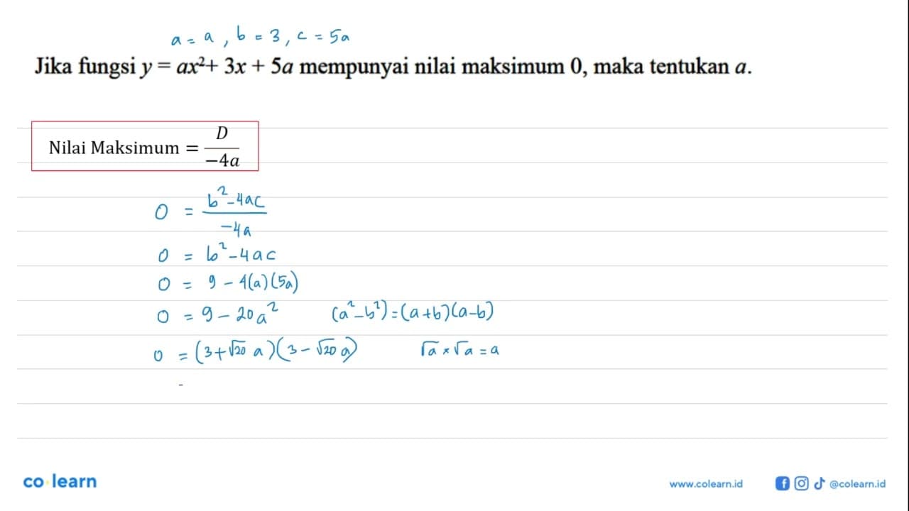 Jika fungsiy ax^2+ 3x + 5a mempunyai nilai maksimum 0, maka