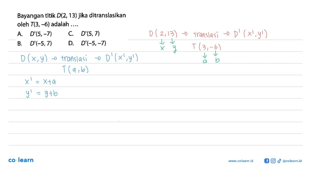 Bayangan titik D(2,13) jika ditranslasikan oleh T(3,-6)