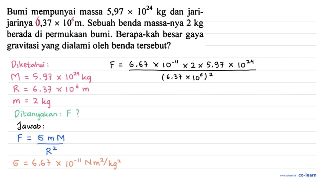 Bumi mempunyai massa 5,97 x 10^(24) kg dan jarijarinya 0,37