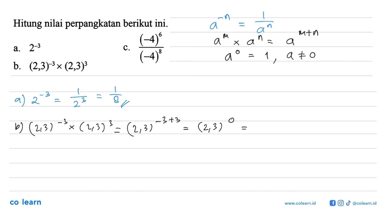 Hitung nilai perpangkatan berikut ini. a. 2^-3 c.