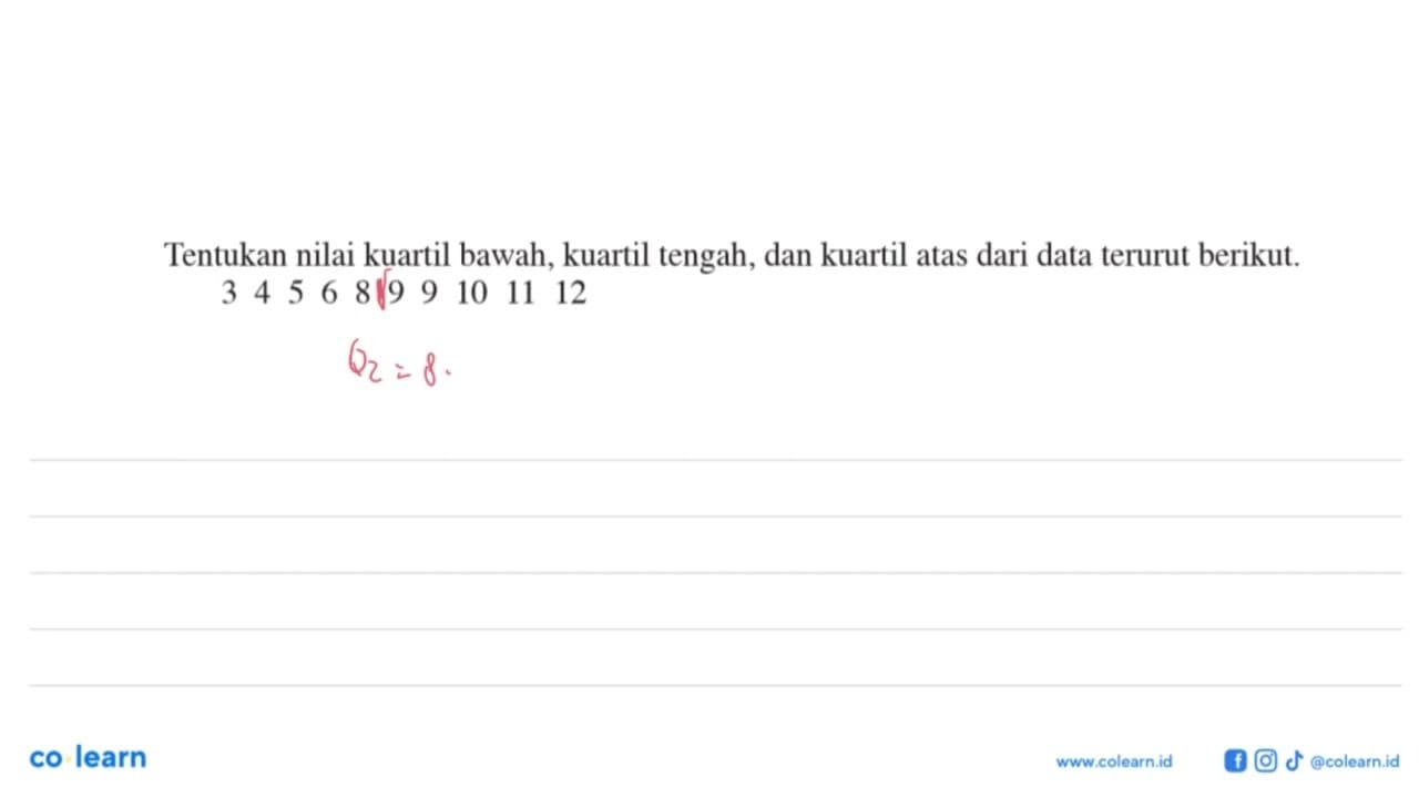 Tentukan nilai kuartil bawah, kuartil tengah, dan kuartil