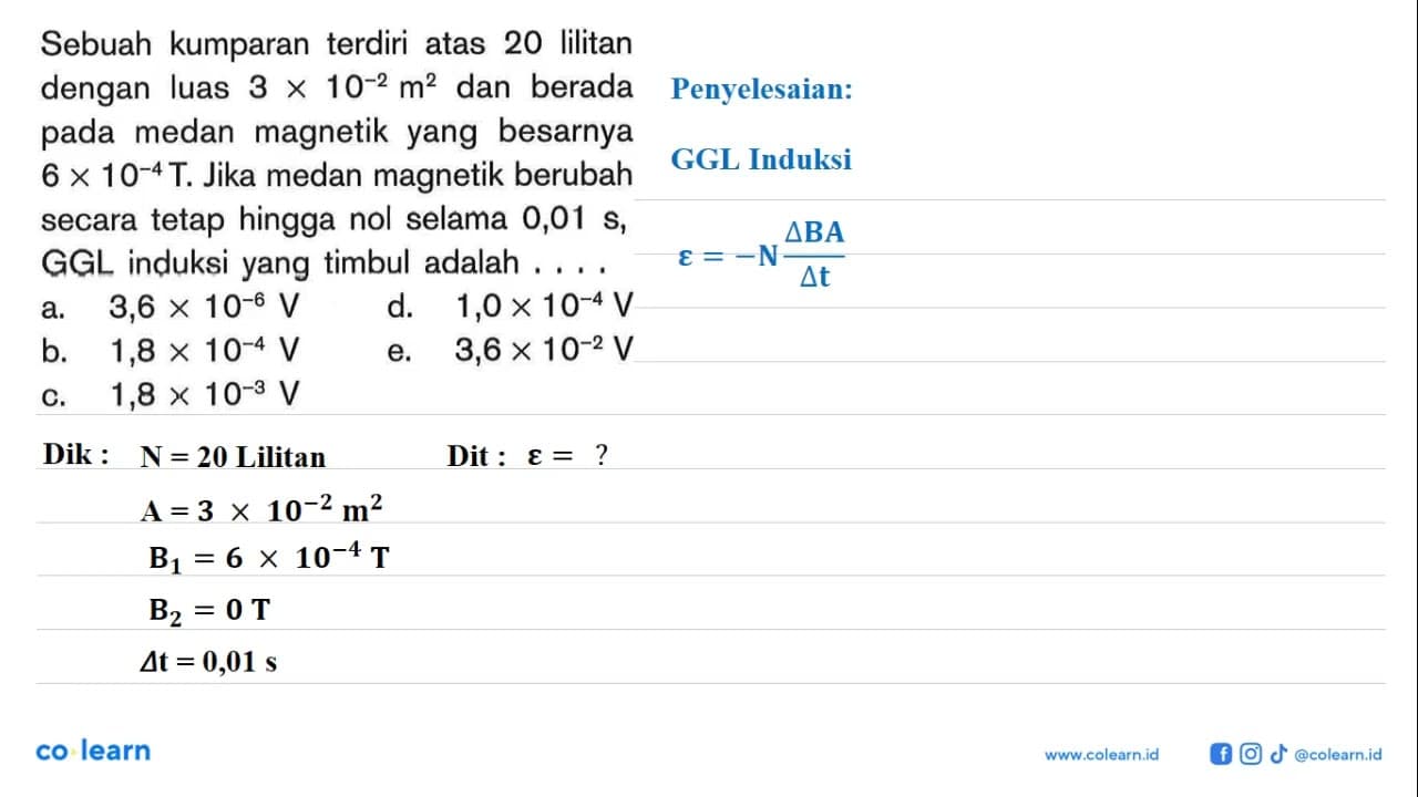 Sebuah kumparan terdiri atas 20 lilitan dengan luas 3 x