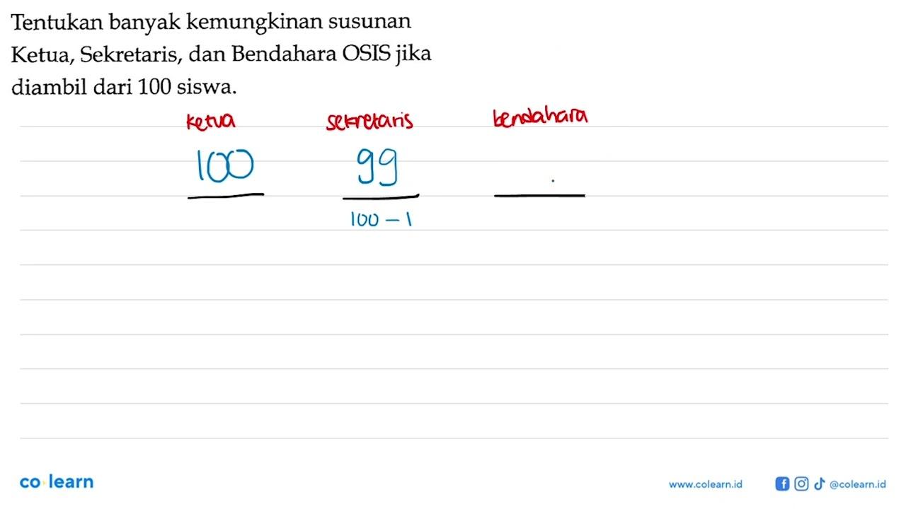 Tentukan banyak kemungkinan susunan Ketua, Sekretaris, dan