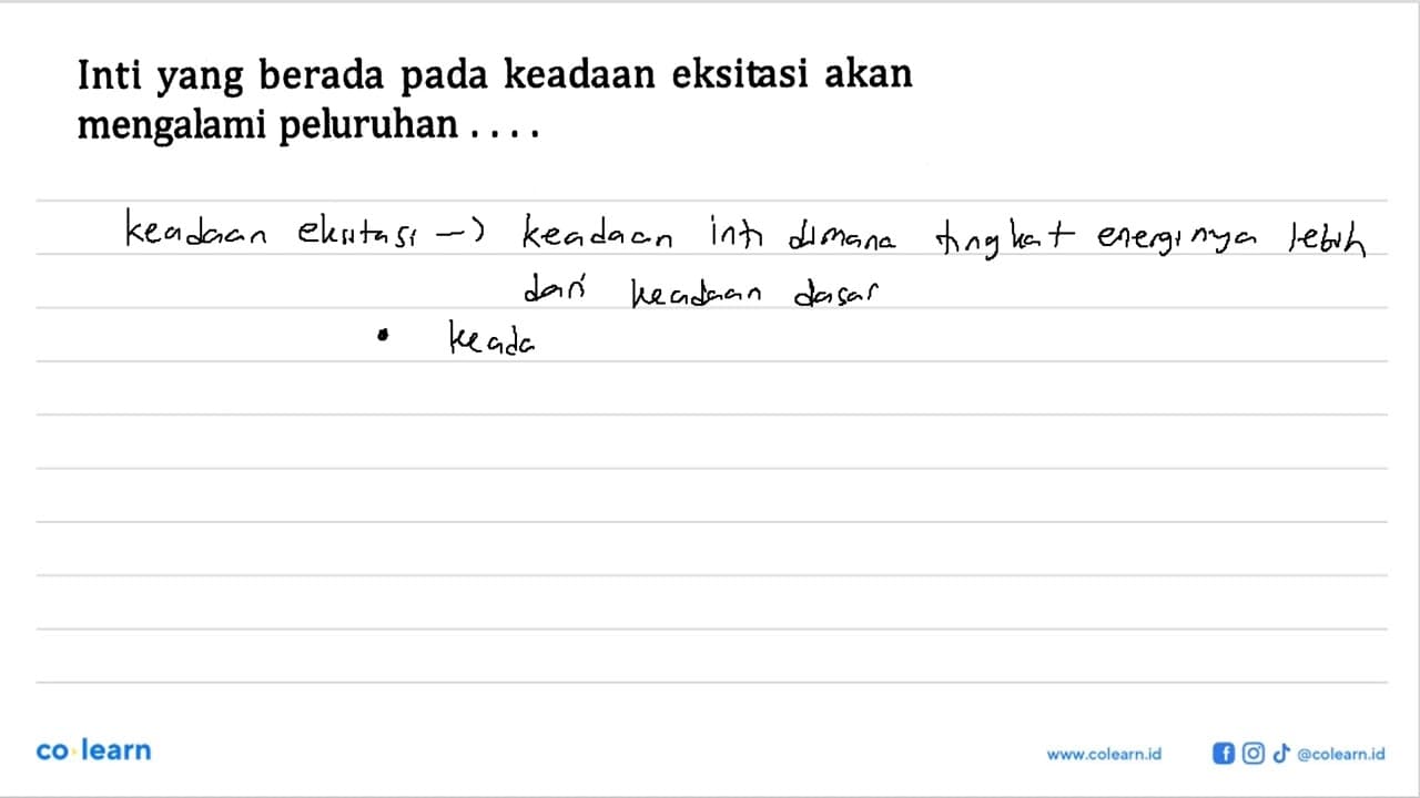 Inti yang berada pada keadaan eksitasi akan mengalami