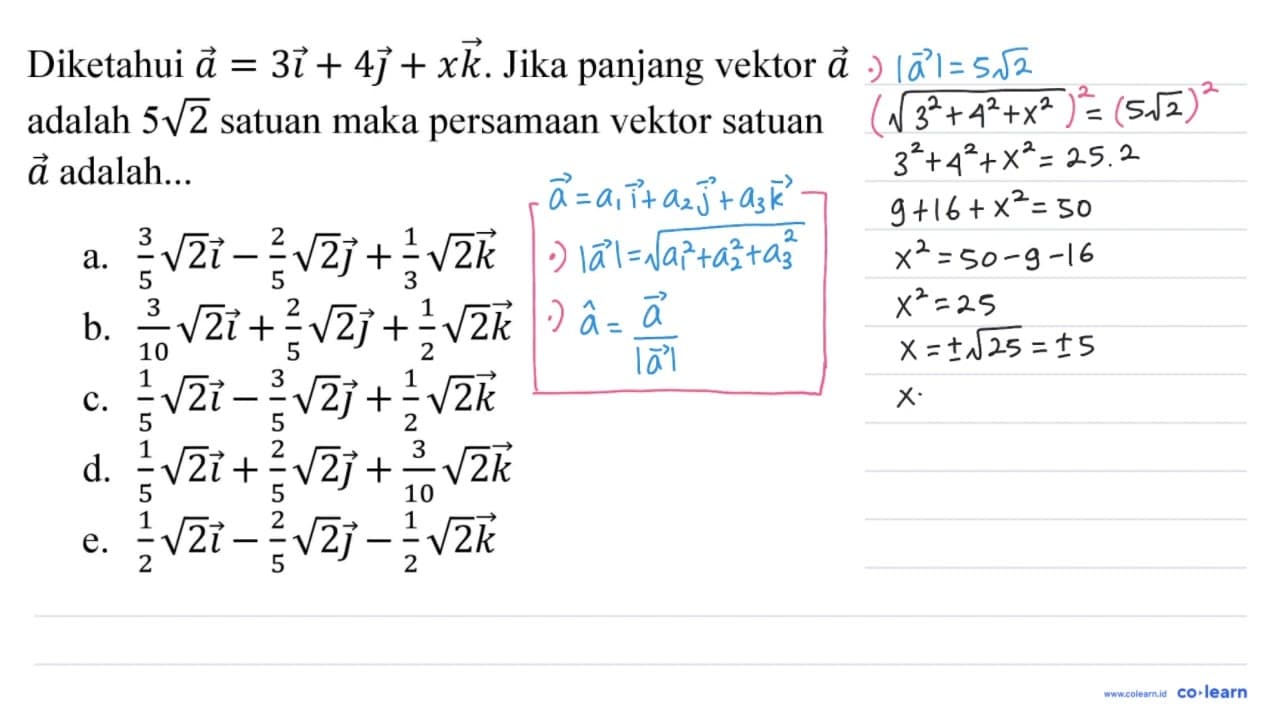 Diketahui a = 3i + 4j + xk. Jika panjang vektor a adalah 5