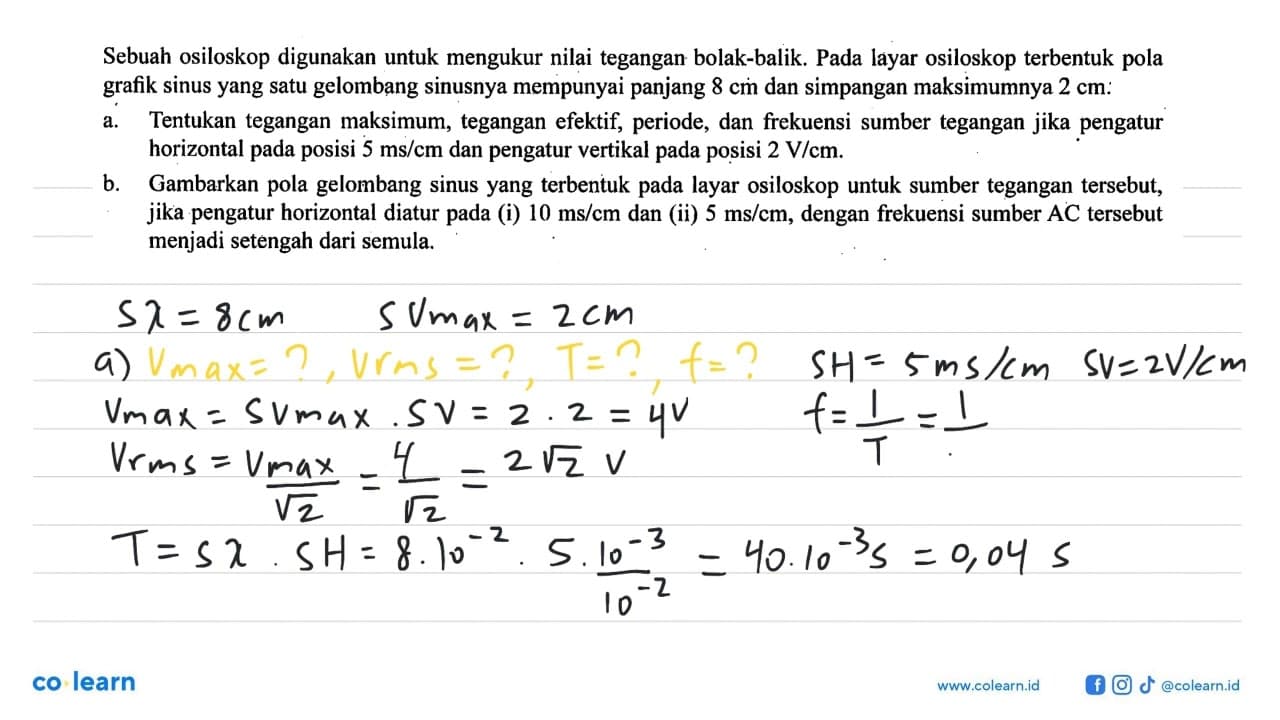 Sebuah osiloskop digunakan untuk mengukur nilai tegangan