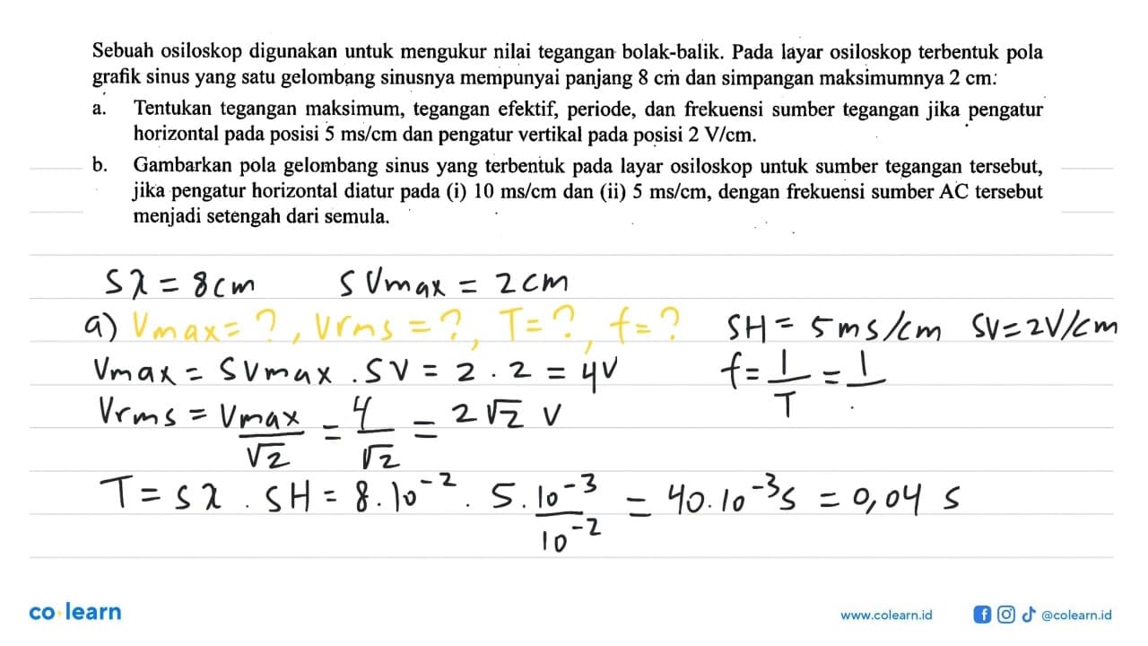 Sebuah osiloskop digunakan untuk mengukur nilai tegangan