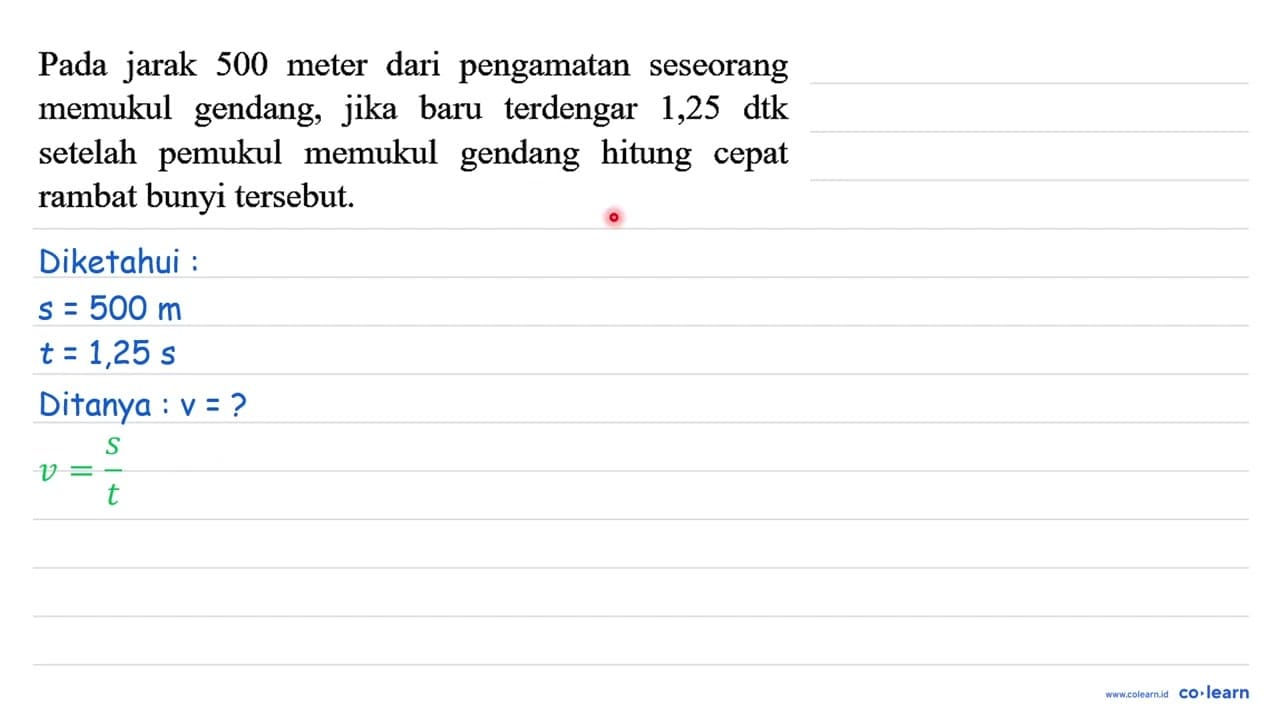 Pada jarak 500 meter dari pengamatan seseorang memukul