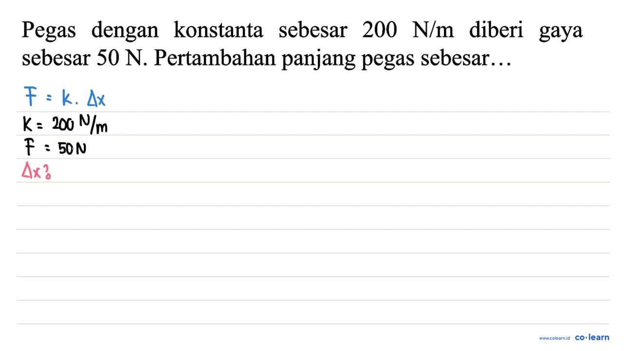 Pegas dengan konstanta sebesar 200 N / m diberi gaya