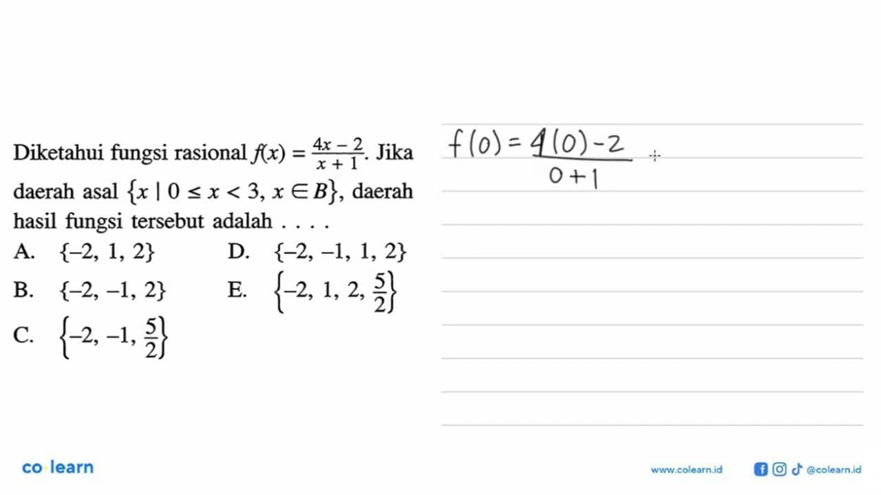 Diketahui fungsi rasional f(x)=(4x-2)/(x+1). Jika daerah