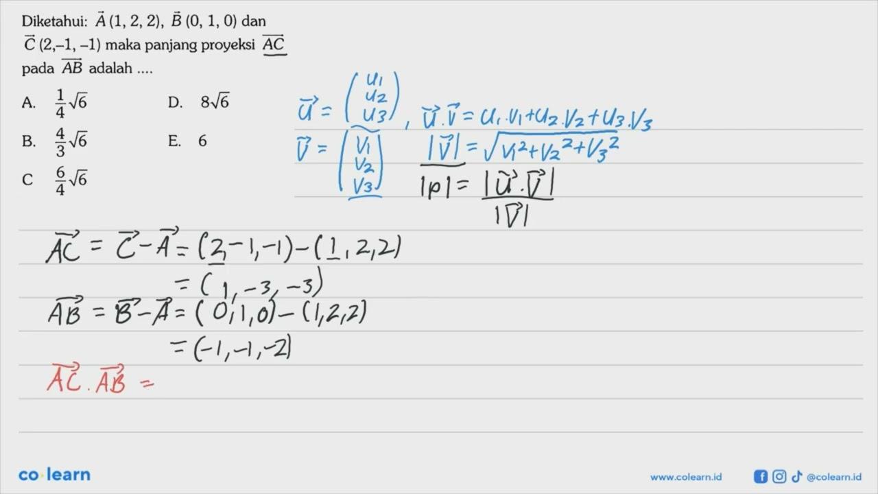 Diketahui: A(1,2,2), B(0,1,0) dan C(2,-1,-1) maka panjang