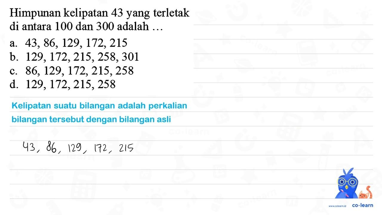 Himpunan kelipatan 43 yang terletak di antara 100 dan 300