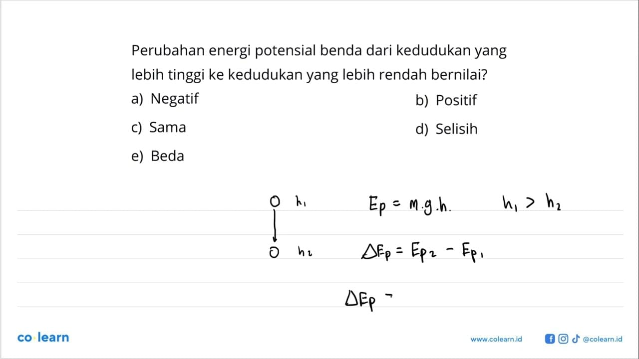 Perubahan energi potensial benda dari kedudukan yang lebih