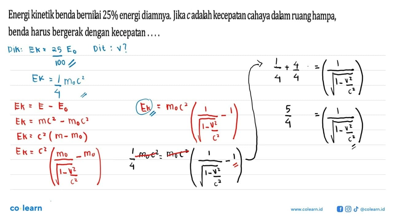 Energi kinetik benda bernilai 25% energi diamnya. Jika c